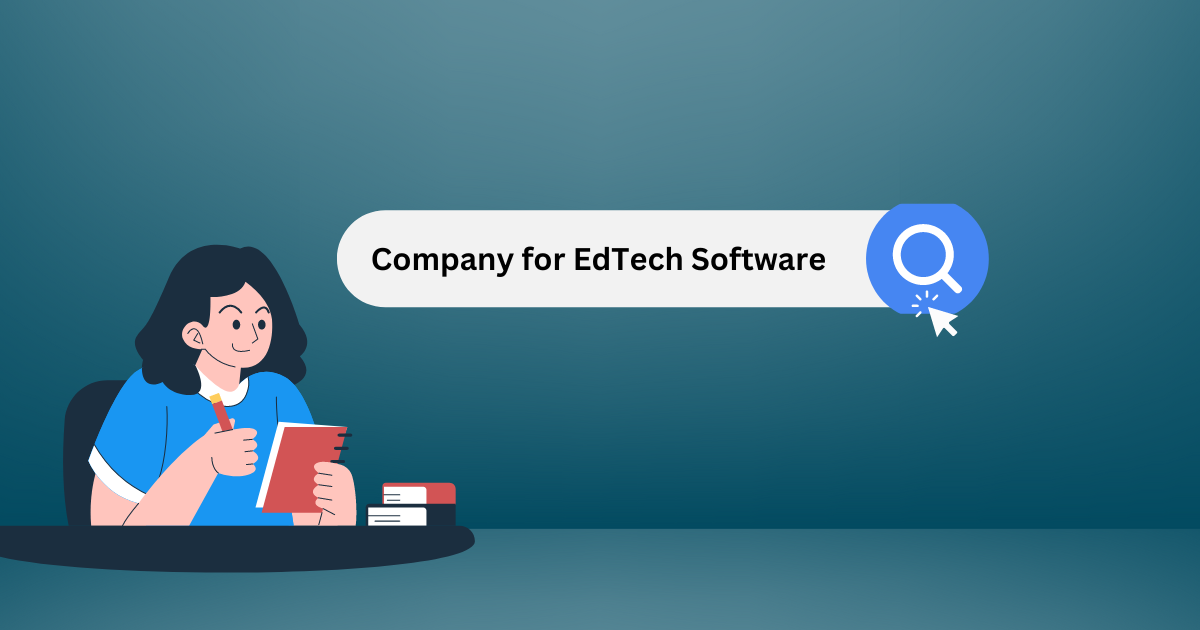 Right Software Development Company for Your EdTech Software